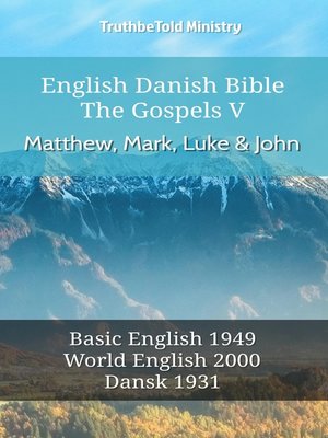 cover image of English Danish Bible--The Gospels V--Matthew, Mark, Luke and John